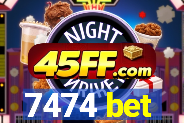 7474 bet